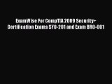 Read ExamWise For CompTIA 2009 Security  Certification Exams SY0-201 and Exam BR0-001 Ebook