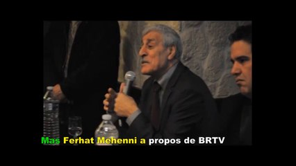 Kabylie :Mas Asselway Ferhat Mehenni a propos de BRTV!