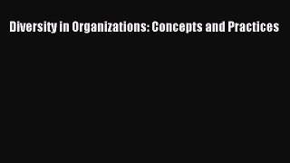 Read Diversity in Organizations: Concepts and Practices Ebook Free