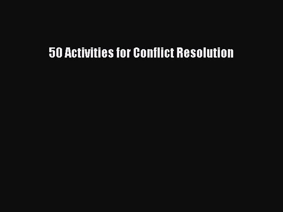 Read 50 Activities for Conflict Resolution Ebook Free