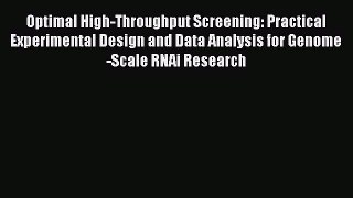 Read Optimal High-Throughput Screening: Practical Experimental Design and Data Analysis for