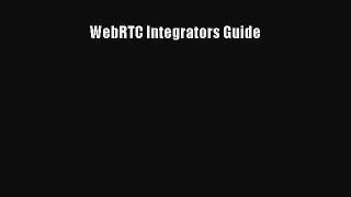 Read WebRTC Integrators Guide Ebook Free