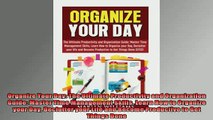 READ book  Organize Your Day The Ultimate Productivity and Organization Guide Master Time Full EBook