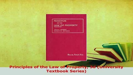 Download  Principles of the Law of Property 3d University Textbook Series  Read Online