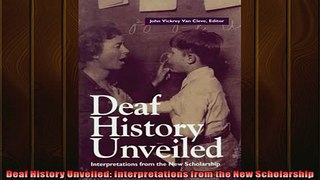 FREE DOWNLOAD  Deaf History Unveiled Interpretations from the New Scholarship READ ONLINE