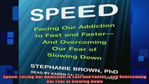 READ book  Speed Facing Our Addiction to Fast and Faster  and Overcoming Our Fear of Slowing Down Online Free