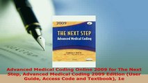 PDF  Advanced Medical Coding Online 2009 for The Next Step Advanced Medical Coding 2009 Edition Free Books
