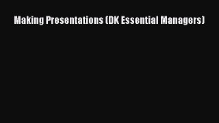 Download Making Presentations (DK Essential Managers) PDF Online