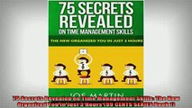 READ book  75 Secrets Revealed on Time Management Skills The New Organized You In Just 3 Hours 99 Full EBook