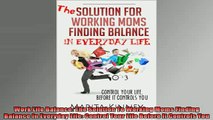 FREE EBOOK ONLINE  Work Life Balance The Solution To Working Moms Finding Balance In Everyday Life Control Online Free