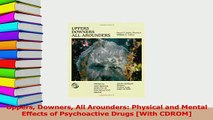 Download  Uppers Downers All Arounders Physical and Mental Effects of Psychoactive Drugs With  Read Online