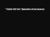 Download I Gotta Tell You: Speeches of Lee Iacocca PDF Free
