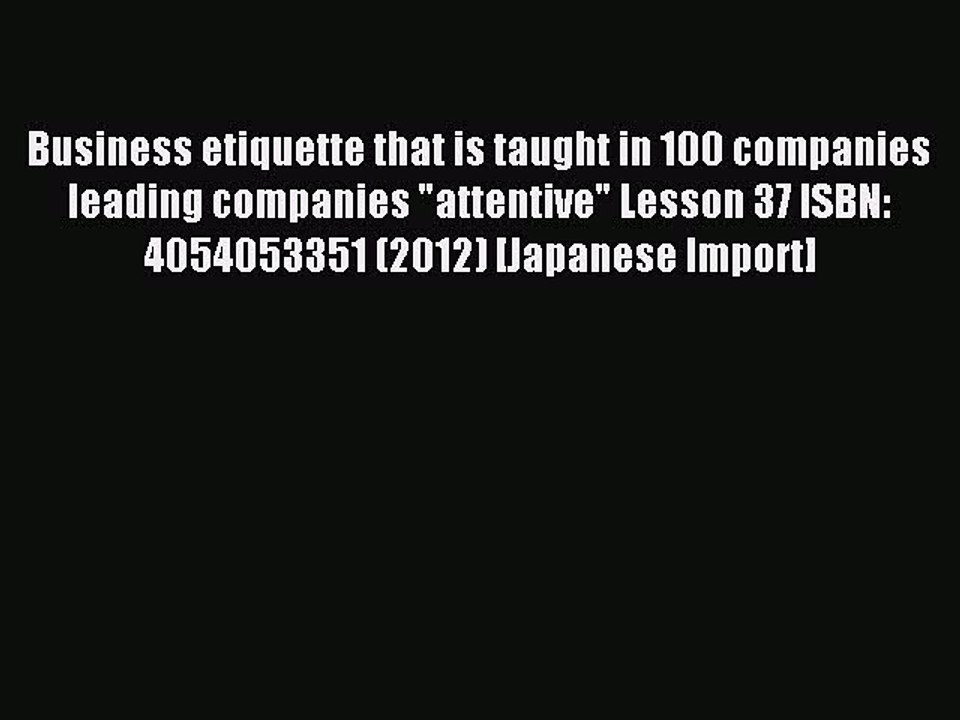 Read Business etiquette that is taught in 100 companies leading companies attentive Lesson