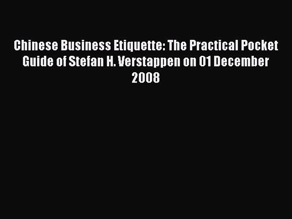 Read Chinese Business Etiquette: The Practical Pocket Guide of Stefan H. Verstappen on 01 December