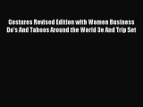 Read Gestures Revised Edition with Women Business Do's And Taboos Around the World 3e And Trip