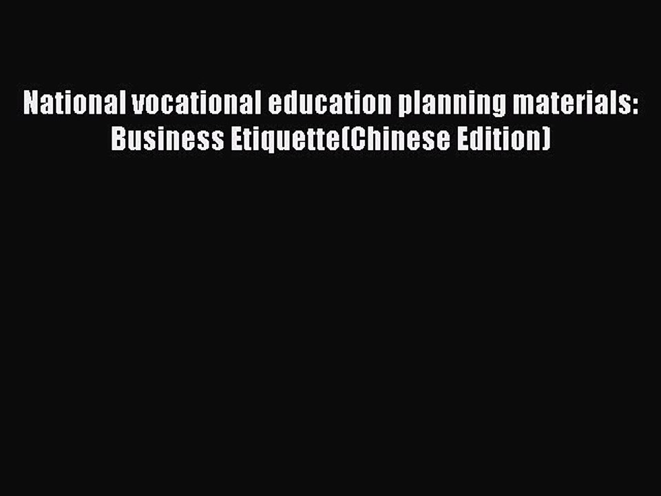 Read National vocational education planning materials: Business Etiquette(Chinese Edition)
