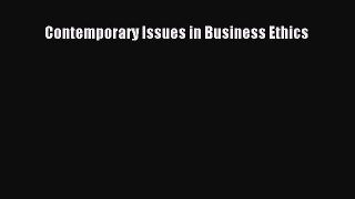 Read Contemporary Issues in Business Ethics Ebook Free