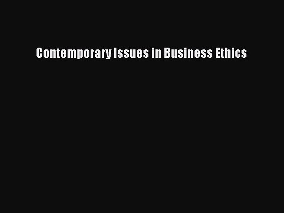 Read Contemporary Issues in Business Ethics Ebook Free