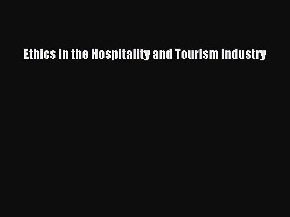 Read Ethics in the Hospitality and Tourism Industry PDF Free