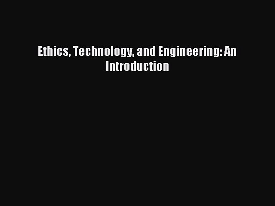 Read Ethics Technology and Engineering: An Introduction Ebook Online