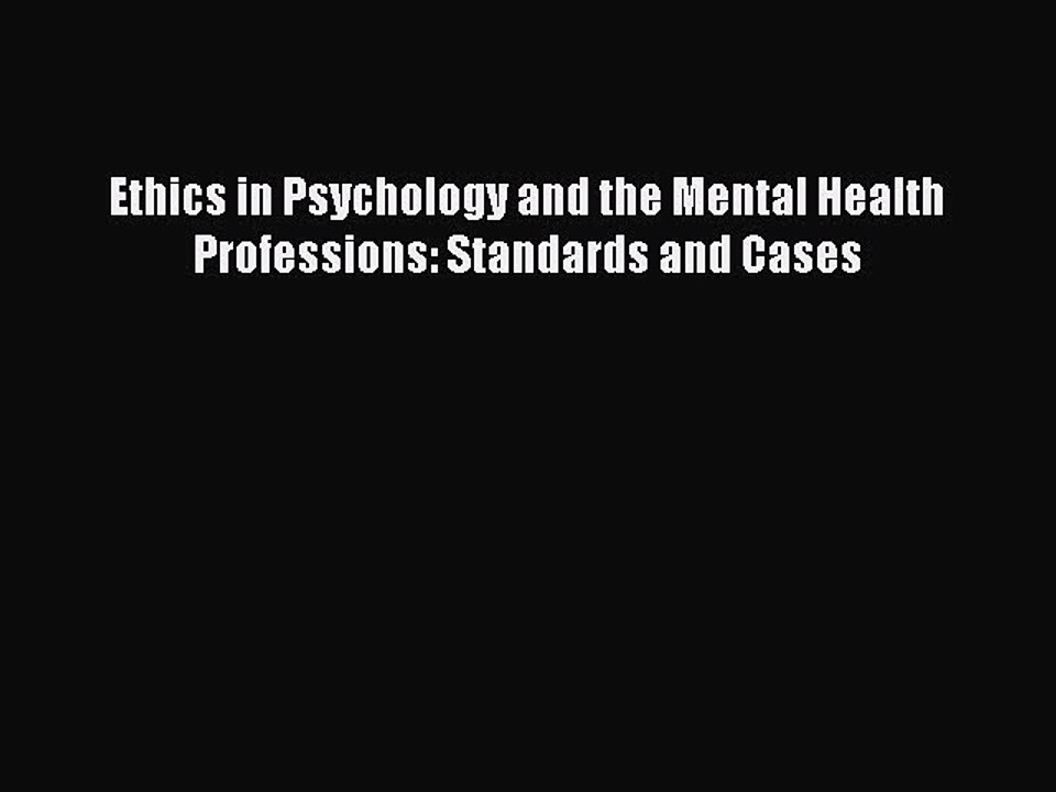 Download Ethics in Psychology and the Mental Health Professions: Standards and Cases Ebook