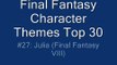 Final Fantasy Character Themes Top 30 #27: Julia