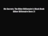 Download His Secrets: The Biker Billionaire's Black Book (Biker Billionaire Boss 2)  Full EBook