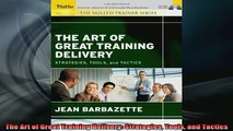 READ book  The Art of Great Training Delivery Strategies Tools and Tactics Full EBook