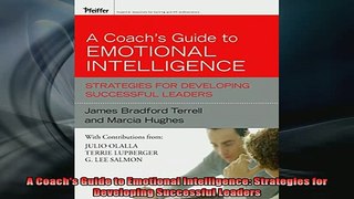 Downlaod Full PDF Free  A Coachs Guide to Emotional Intelligence Strategies for Developing Successful Leaders Online Free