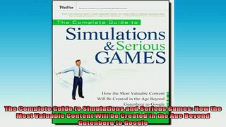 READ book  The Complete Guide to Simulations and Serious Games How the Most Valuable Content Will be Online Free
