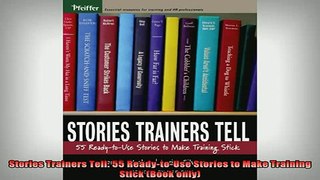 FREE EBOOK ONLINE  Stories Trainers Tell 55 ReadytoUse Stories to Make Training Stick Book only Full Free