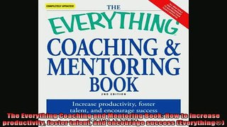 Downlaod Full PDF Free  The Everything Coaching and Mentoring Book How to increase productivity foster talent and Full EBook