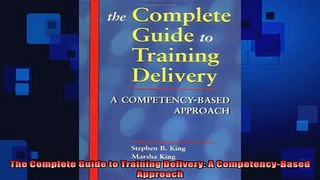 READ FREE Ebooks  The Complete Guide to Training Delivery A CompetencyBased Approach Free Online