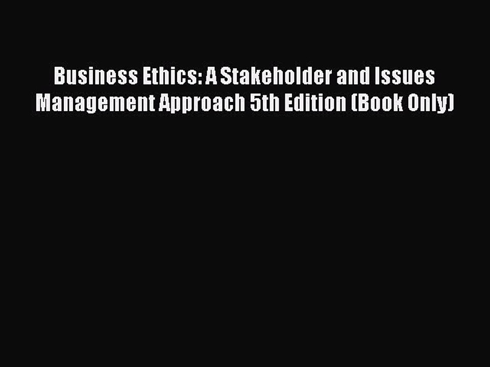 Download Business Ethics: A Stakeholder and Issues Management Approach 5th Edition (Book Only)