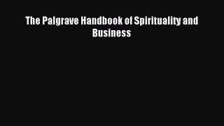 Read The Palgrave Handbook of Spirituality and Business PDF Free