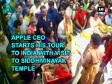 Apple CEO starts his tour to India with visit to Siddhivinayak Temple