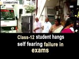 Class-12 student hangs self fearing failure in exams