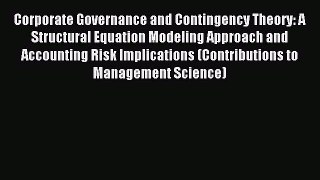 Read Corporate Governance and Contingency Theory: A Structural Equation Modeling Approach and