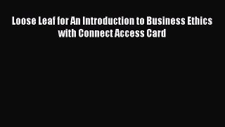 Download Loose Leaf for An Introduction to Business Ethics with Connect Access Card PDF Online