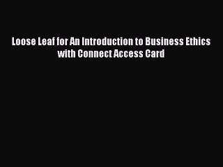 Download Loose Leaf for An Introduction to Business Ethics with Connect Access Card PDF Online