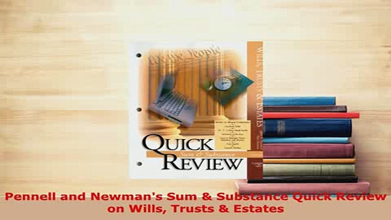 Download  Pennell and Newmans Sum  Substance Quick Review on Wills Trusts  Estates  EBook