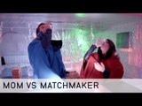 MOM vs MATCHMAKER - Mom’s Pick Steve Moves to Break the Ice