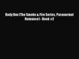 Download Body Box (The Smoke & Fire Series Paranormal Romance) - Book #2  Full EBook