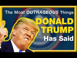 The Most Outrageous Donald Trump Quotes - MyxTV