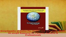 PDF  Encyclopedia of Swine Flu H1N1 and Influenza 2009 An encyK Resource for Parents PDF Book Free