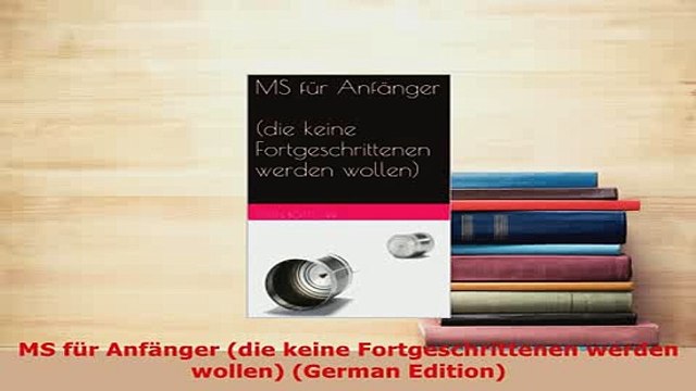 PDF MS für Anfänger die keine Fortgeschrittenen werden wollen German Edition Download Online