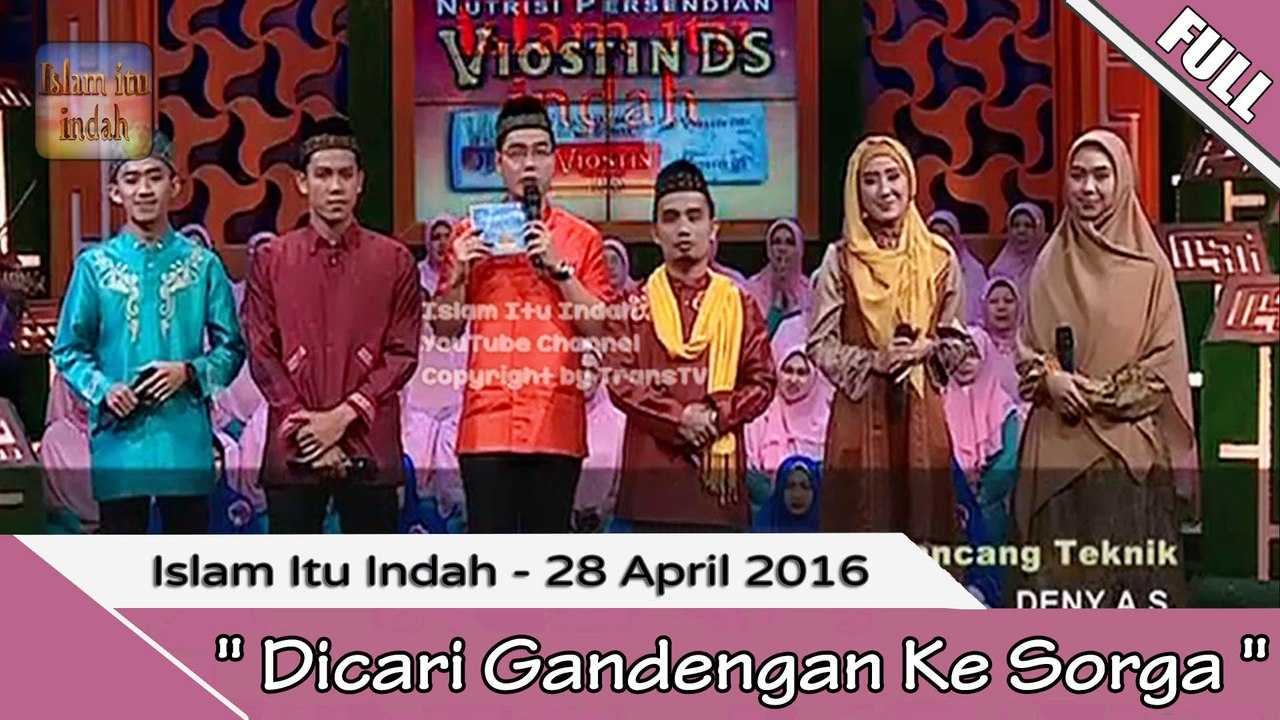 Islam Itu indah - DICARI GANDENGAN KE SORGA - 28 April 2016 [FULL]