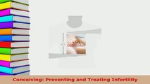 PDF  Conceiving Preventing and Treating Infertility Free Books