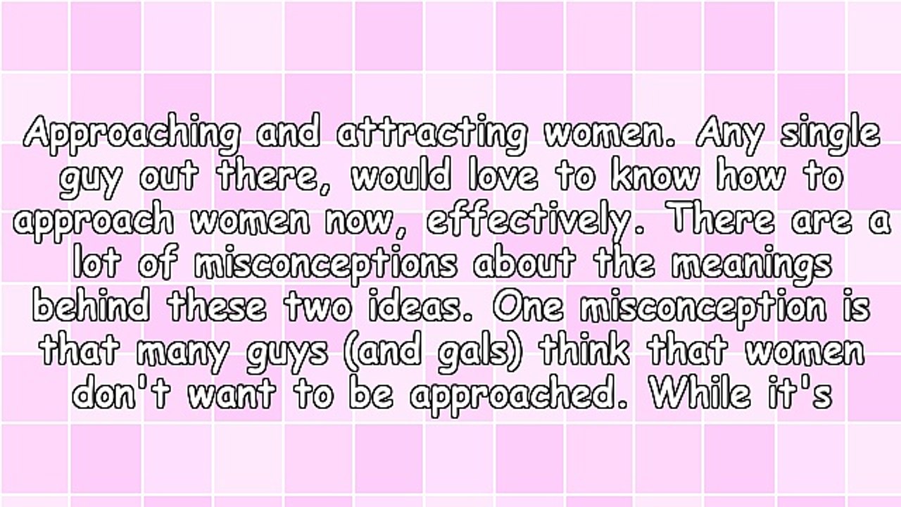 Approach Women Now, Attract Women Now (Part 1)