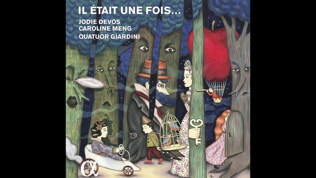 IL ÉTAIT UNE FOIS // An imaginary Opera focusing on Fairytales - J. DEVOS, C. MENG, QUATUOR GIARDINI